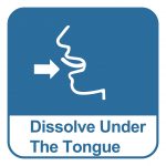 Put under tongue until completely disssolved